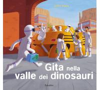 Gita nella valle dei dinosauri. Ediz. a colori