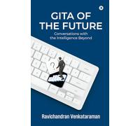 Gita of the Future: Conversations with the Intelligence Beyond