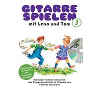 Gitarre Spielen mit Lena und Tom 1 -CD-Edition-: Noten, CD für Gitarre: Die Kinder-Gitarrenschule für den Gruppenunterricht in 3 Bänden: Rev. ... für Den Gruppenunterricht in 3 BäNden