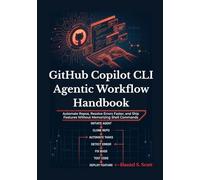 GitHub Copilot CLI Agentic Workflow Handbook: Automate repos, resolve errors faster, and ship features without memorizing shell commands