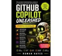 GitHub Copilot Unleashed: Advanced Strategies for AI-Assisted Programming