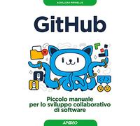 GitHub. Piccolo manuale per lo sviluppo collaborativo di software