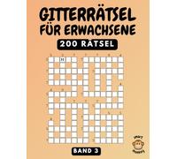 Gitterrätsel: Rätselblock für Erwachsene mit 200 Kreuzgitter Rätsel, Band 3