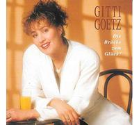Gitti Goetz - Die Brücke zum Glück!