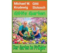 Gitti`s Garten: Der Garten im Frühjahr