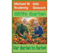 Gitti´s Garten: Der Garten im Herbst