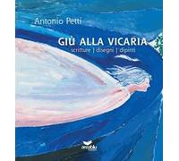 Giù alla Vicaria. Scritture disegni dipinti