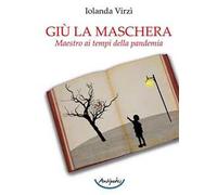 Giù la maschera. Maestro ai tempi della pandemia