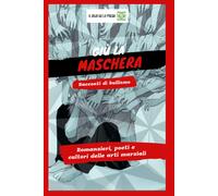 GIÙ LA MASCHERA: RACCONTI BREVI CONTRO IL BULLISMO di Aa.vv., 2021, Indipende