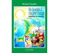 Giù la visiera... a rincorrer l'estate. Memorie di viaggio - 2023