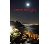 Giù le mani dalla mia città