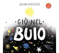 Giù nel buio. Ediz. illustrata