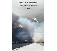 Giù nella valle [Hardcover] [Oct 24, 2023] Cognetti, Paolo