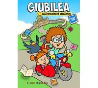 Giubilea. Alla riscoperta della fede. Estate 2025