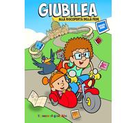 Giubilea. Alla riscoperta della fede. Estate 2025