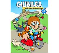 Giubilea. Alla riscoperta della fede. Estate 2025 - Diocesi di Cefalù (cur.)