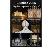 Giubileo 2025: " Aprite la Porta a Cristo "