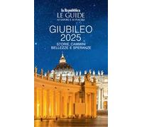 Giubileo 2025. Storie, cammini, bellezze e speranze. Le guide ai sapori e ai piaceri