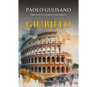 Giubileo. Origini e storia di un evento che avvicina l'uomo a Dio