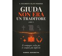 Giuda NON era un Traditore: Il Compagno scelto per il Compito più Difficile