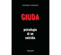 Giuda, psicologia di un suicidio