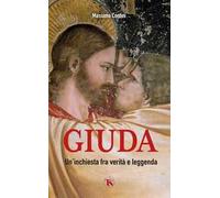 Giuda. Un'inchiesta fra verità e leggenda