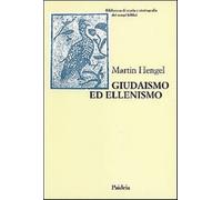 Giudaismo ed ellenismo. Studi sul loro incontro, con particolare riguardo ...