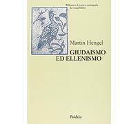 Giudaismo ed ellenismo. Studi sul loro incontro, con particolare riguardo per la Palestina fino alla metà del II secolo a. C.