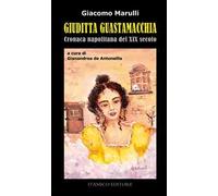 Giuditta Guastamacchia. Cronaca napolitana del secolo XIX