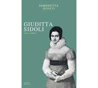 Giuditta Sidoli. Vita e amori