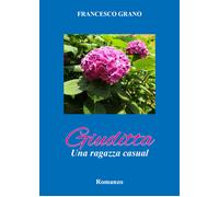 Giuditta. Una ragazza casual di Grano Francesco, 2021, Youcanprint