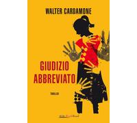Giudizio abbreviato [Paperback] [Dec 09, 2024] Cardamone, Walter