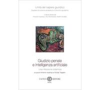 Giudizio penale e intelligenza artificiale. Una riflessione sistemica. Nuova ediz.