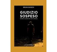 Giudizio sospeso. Ricordi di lavoro con i matti criminali