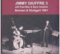 Giuffre, Jimmy - Jimmy Giuffre 3: Bremen & Stuttgart