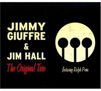 Jimmy Giuffre; Jim Hall - The Original Trio, Featuring Ralph Pena