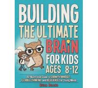 Giulia Bollino Building the Ultimate Brain for Kids Ages 8-12 (Tascabile)
