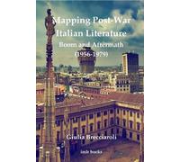 Giulia Brecciaroli Mapping Post-War Italian Literature (Tascabile) imlr books