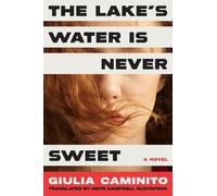 Giulia Caminito The Lake's Water is Neve (Copertina rigida) (PRESALE 21/08/2025)