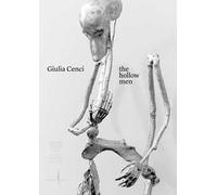 Giulia Cenci. The hollow men. Ediz. italiana e inglese