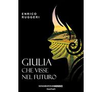 Giulia che visse nel futuro