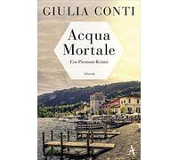 Giulia Conti Acqua Mortale: Ein Piemont-Krimi (Tascabile)