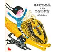 Giulia e il leone. Ediz. a colori