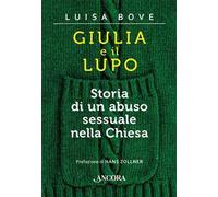 Giulia e il lupo. Storia di un abuso sessuale nella Chiesa