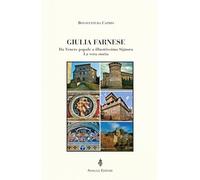 Giulia Farnese. Da Venere papale a illustrissima Signora. La vera storia