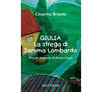 Giulia la strega di Somma Lombardo. Piccolo manuale di fantasylogia