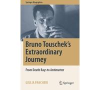 Giulia Pancheri Bruno Touschek's Extraordinary Journey (Tascabile)