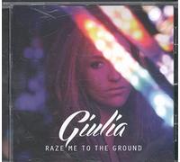 Giulia - Raze Me To The Ground