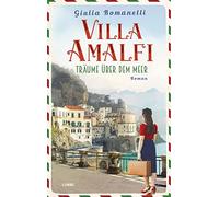 Giulia Romanell Villa Amalfi: Träume über dem Meer. Roman (Villa-Ama (Tascabile)