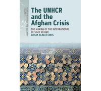 Giulia Scalettaris The UNHCR and the Afghan Crisis (Copertina rigida)